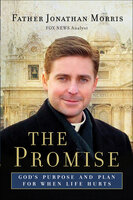 The Promise: God's Purpose and Plan for When Life Hurts - Jonathan Morris