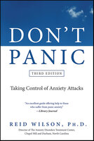 Don't Panic: Taking Control of Anxiety Attacks - Reid Wilson