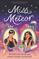 Miss Meteor - Tehlor Kay Mejia, Anna-Marie McLemore