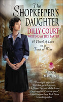 The Shopkeeper's Daughter - Lily Baxter, Dilly Court