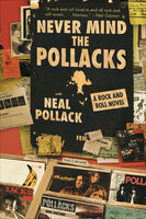 Never Mind the Pollacks: A Rock and Rock Novel - Neal Pollack