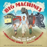 Big Machines: The Story of Virginia Lee Burton - Sherri Duskey Rinker