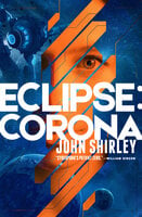 Eclipse: Corona - John Shirley