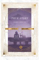 True Story Bible Study - James Choung
