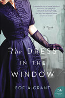 The Dress in the Window: A Novel - Sofia Grant