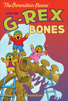 The Berenstain Bears and the G-Rex Bones - Stan Berenstain, Jan Berenstain