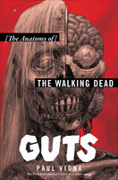 Guts: The Anatomy of The Walking Dead - Paul Vigna
