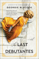 The Last Debutantes: A Novel - Georgie Blalock