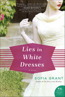 Lies in White Dresses: A Novel - Sofia Grant