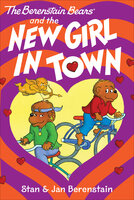 The Berenstain Bears and the New Girl in Town - Stan Berenstain, Jan Berenstain