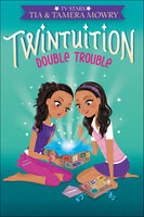 Twintuition: Double Trouble - Tamera Mowry, Tia Mowry