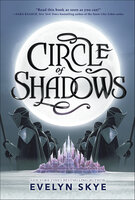 Circle of Shadows - Evelyn Skye