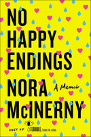 No Happy Endings: A Memoir - Nora McInerny