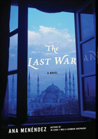 The Last War: A Novel - Ana Menéndez