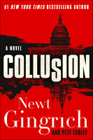 Collusion: A Novel - Pete Earley, Newt Gingrich