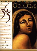 365 Goddess: A Daily Guide To the Magic and Inspiration of the Goddess - Patricia Telesco