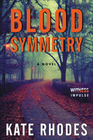 Blood Symmetry: A Novel - Kate Rhodes
