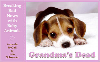 Grandma's Dead: Breaking Bad News with Baby Animals - Amanda McCall, Ben Schwartz
