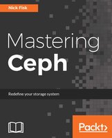Mastering Ceph: Redefine your storage system - Nick Fisk