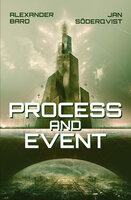 Process & event (ENG) - Jan Söderqvist, Alexander Bard