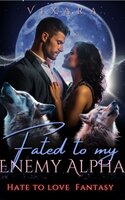Fated to My Enemy Alpha 1: Paranormal Hate to Love Wolf Shifter Romance - Vixara