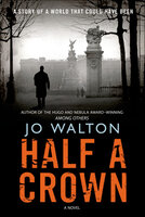 Half a Crown: A Novel - Jo Walton
