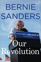 Our Revolution: A Future to Believe In - Bernie Sanders