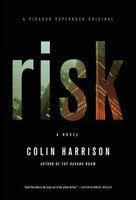 Risk: A Novel - Colin Harrison