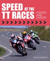 Speed at the TT Races: Faster and Faster - David Wright