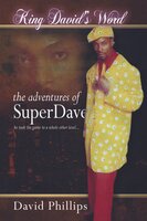 King David's Word: The Adventures of Super Dave - David Phillips
