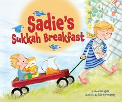 Sadie's Sukkah Breakfast - Jamie Korngold