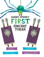 Sammy Spider's First Simchat Torah - Sylvia A. Rouss