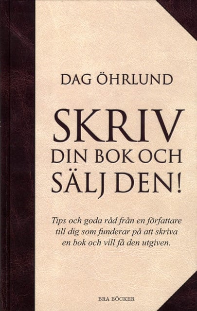 Dag Öhrlund - Skriv din bok och sälj den!