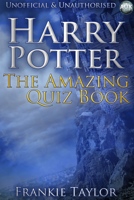 Frankie Taylor - Harry Potter - The Amazing Quiz Book