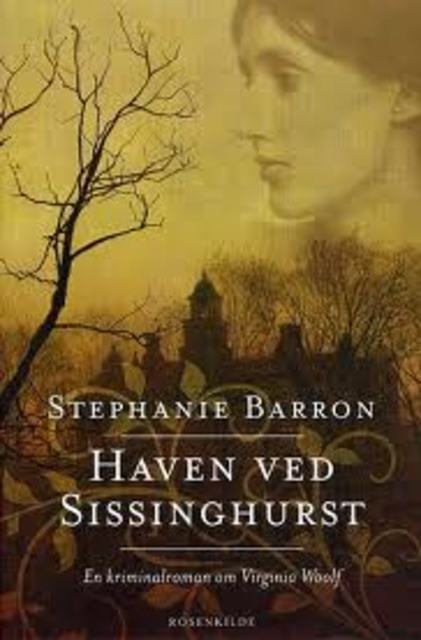 Stephanie Barron - Haven ved Sissinghurst. En Virginia Woolf krimi.