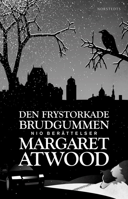 Margaret Atwood - Den frystorkade brudgummen : och andra berättelser