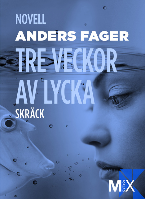 Anders Fager - Tre veckor av lycka