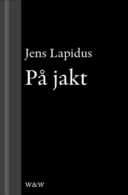 Jens Lapidus - På jakt: En novell ur Mamma försökte