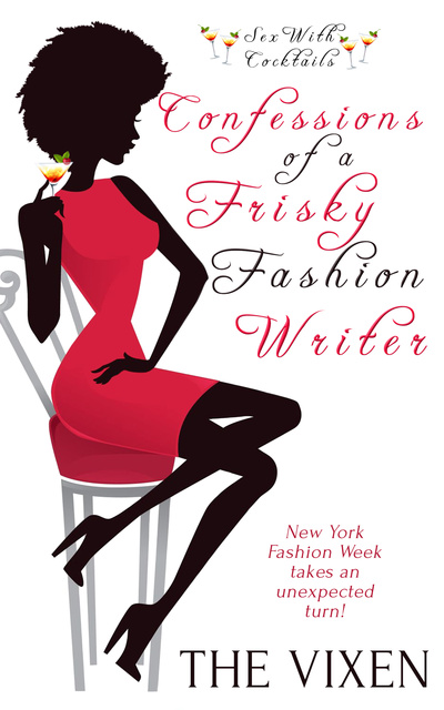 The Vixen - Confessions of a Frisky Fashion Writer