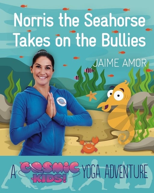 Jaime Amor - A Cosmic Kids Yoga Adventure - Norris the Seahorse Takes on the Bullies