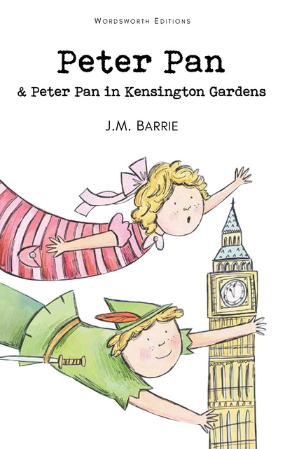 J. M. Barrie - Peter Pan & Peter Pan in Kensington Gardens