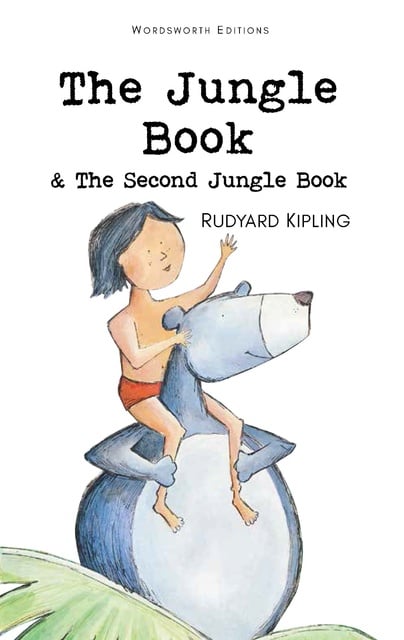Rudyard Kipling - The Jungle Book & The Second Jungle Book