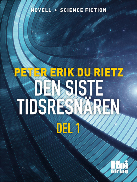 Peter Erik Du Rietz - Den siste tidsresenären - Del 1