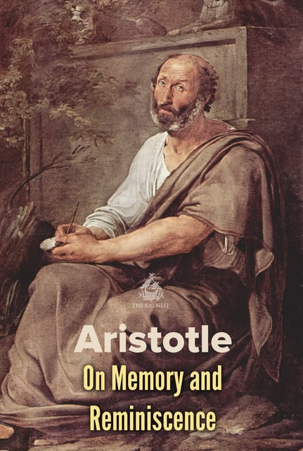 Aristotle - On Memory and Reminiscence