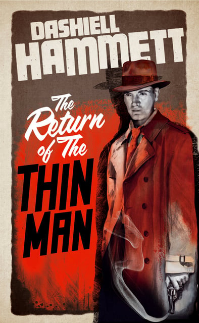Dashiell Hammett - The Return of the Thin Man
