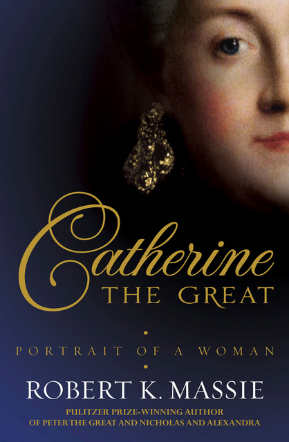 Robert K. Massie - Catherine the Great