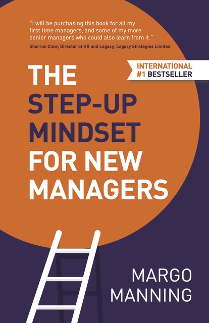 Margo Manning - The Step-Up Mindset for New Managers