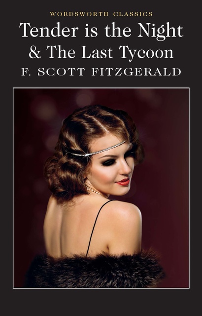 F. Scott Fitzgerald - Tender is the Night / The Last Tycoon
