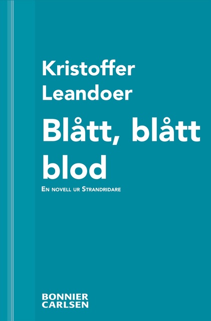 Kristoffer Leandoer - Blått, blått blod: En skräcknovell ur Strandridare