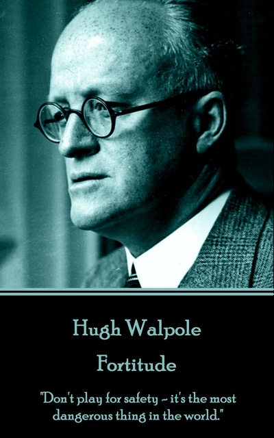 Hugh Walpole - Fortitude